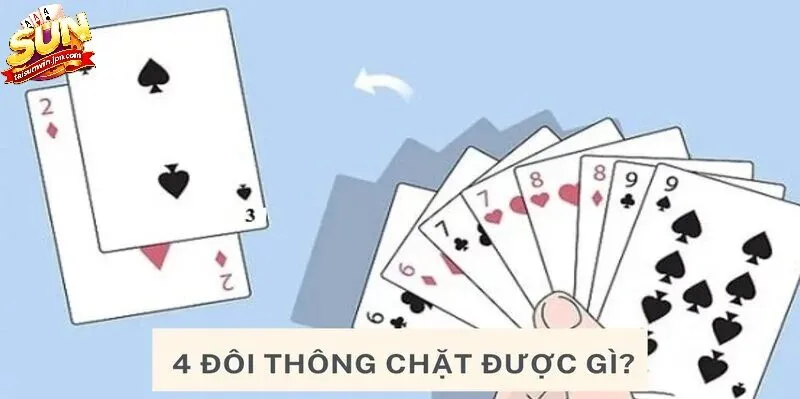 Luật Chặt 4 Đôi Thông Trong Sunwin Có Bị Thối Không?