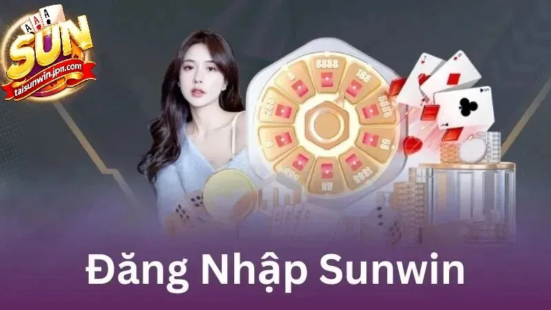 Các bước đăng nhập Sunwin siêu tốc